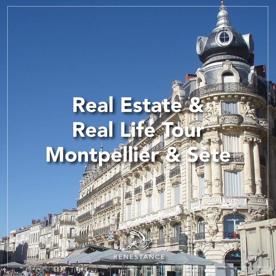 Real Estate & Real Life Tour Montpellier and Sète Renestance